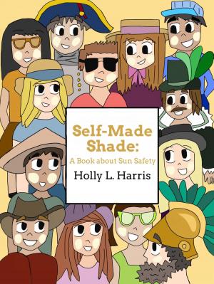 Cover of Self-Made Shade: A Book about Sun Safety