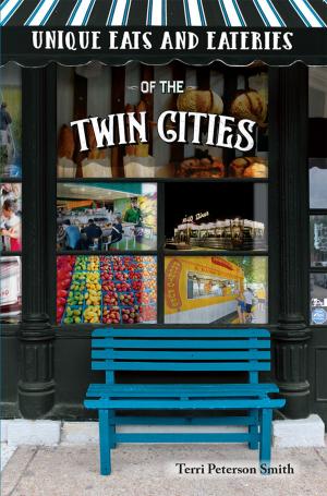 Cover of the book Unique Eats and Eateries of the Twin Cities by Roxanne Vargas, Maruchi Mendez