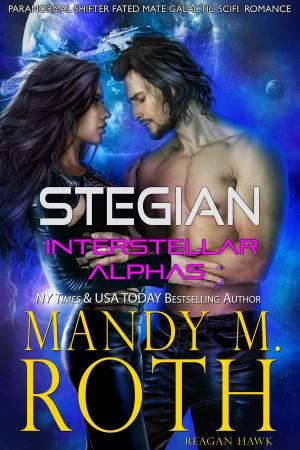 Cover of the book Stegian by Mandy M. Roth, Reagan Hawk