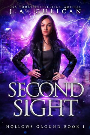 Cover of the book Second Sight by J.A. Culican, Cassidy Taylor