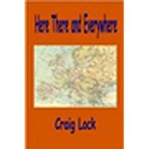 Cover of the book Here, There and Everywhere by craig lock, John ET Newton (photographer)