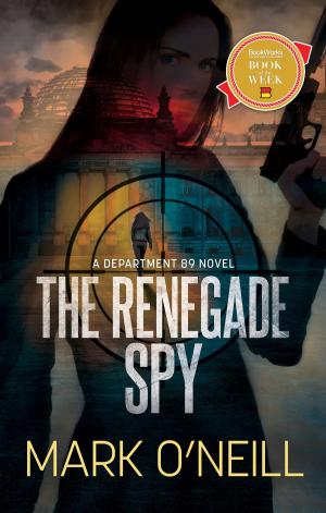 Cover of the book The Renegade Spy by Mark Chisnell