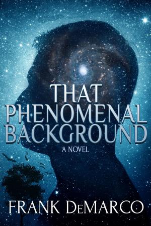 Cover of the book That Phenomenal Background by Trish MacGregor