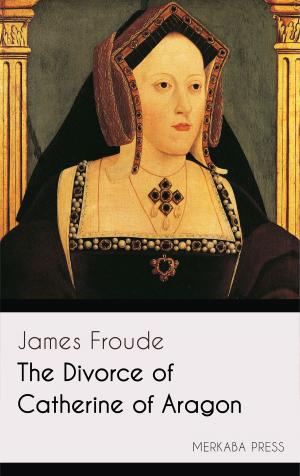 Book cover of The Divorce of Catherine of Aragon