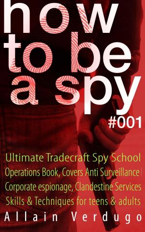 Cover of the book How To Be A Spy by Volodymyr Vakulenko-K., Vanessa Darel