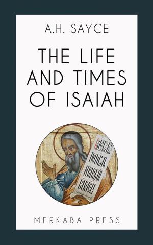 Cover of the book The Life and Times of Isaiah by Flax Perry
