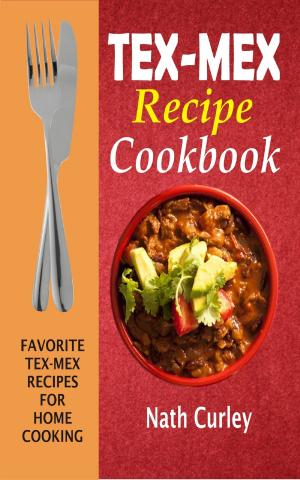 Cover of the book Tex-Mex Recipe Cookbook by Amy Zackary