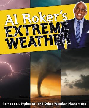 Cover of the book Al Roker's Extreme Weather by Bruce Hale
