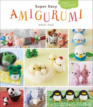 Cover of the book Super Easy Amigurumi by American Friends of France, Christine Schwartz Hartley