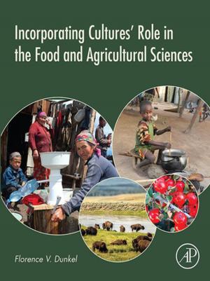 Cover of the book Incorporating Cultures' Role in the Food and Agricultural Sciences by Graham A. Webb
