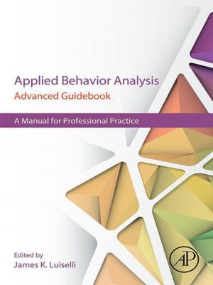 Cover of the book Applied Behavior Analysis Advanced Guidebook by Arnost Kleinzeller, Dale J. Benos, Dick Hoekstra
