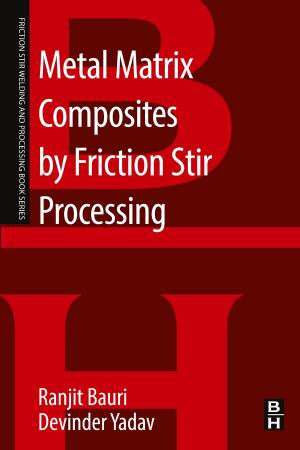 Cover of the book Metal Matrix Composites by Friction Stir Processing by Robert Shimonski, Naomi Alpern, Michael Cross, Dustin L. Fritz, Mohan Krishnamurthy, Scott Sweitzer