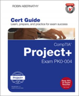 Cover of the book CompTIA Project+ Cert Guide by Christopher Schmitt, Kimberly Blessing, Rob Cherny, Meryl Evans, Kevin Lawver, Mark Trammell