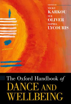 Cover of the book The Oxford Handbook of Dance and Wellbeing by John P. Herron