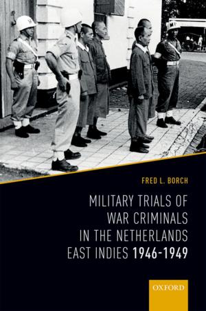 Cover of the book Military Trials of War Criminals in the Netherlands East Indies 1946-1949 by Peter T. Muchlinski
