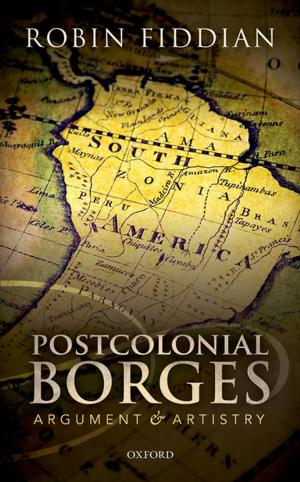 Cover of the book Postcolonial Borges by The Right Honourable Lady Justice Jill Black DBE, Jane Bridge, Tina Bond, Madeleine Reardon, Penelope Grewcock, Liam Gribbin