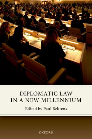 Cover of the book Diplomatic Law in a New Millennium by Chris Johnson, Sarah R. Anderson, Jon Dallimore, David Warrell, Chris Imray, James Moore, Shane Winser