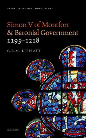 Book cover of Simon V of Montfort and Baronial Government, 1195-1218