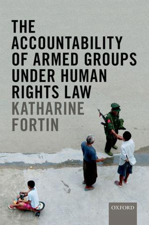 Cover of the book The Accountability of Armed Groups under Human Rights Law by Filip Tuytschaever, Frank Wijckmans