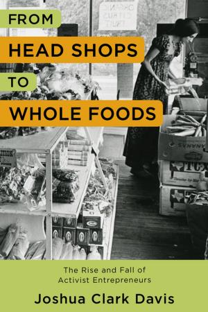 Cover of the book From Head Shops to Whole Foods by Saiichi Maruya