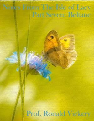 Cover of the book Notes from the Isle of Laev, Part Seven: Beltane by VJ Erickson