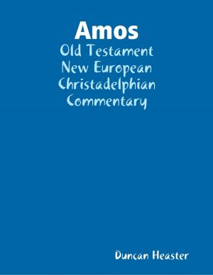 Cover of the book Amos: Old Testament New European Christadelphian Commentary by Melissa Cotton