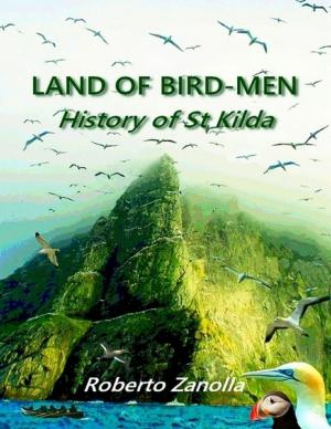 Cover of the book LAND OF BIRD-MEN - History of St Kilda by Vanessa Carvo
