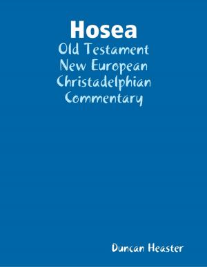 Cover of the book Hosea: Old Testament New European Christadelphian Commentary by Charlotte Kobetis