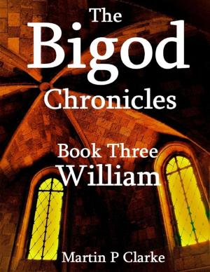 Cover of the book The Bigod Chronicles Book Three William by Humberto Machado