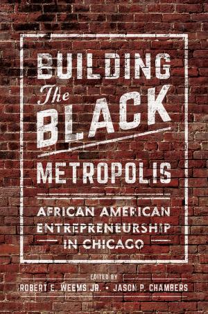 Cover of the book Building the Black Metropolis by Paul Hina