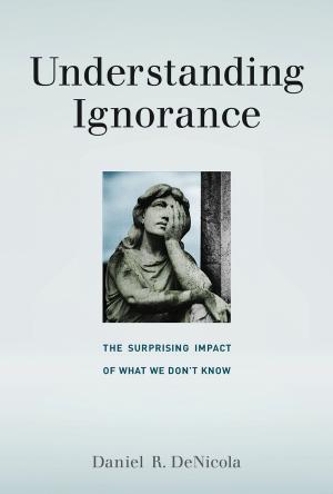 Cover of the book Understanding Ignorance by Richard E. Cytowic, MD
