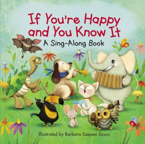 Cover of the book If You're Happy and You Know It by Virginia Kroll