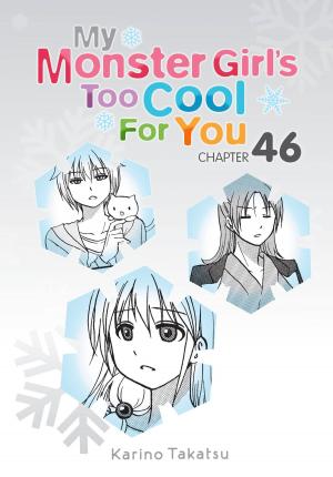 Cover of the book My Monster Girl's Too Cool for You, Chapter 46 by Nagaru Tanigawa, Puyo, Noizi Ito