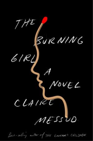 Cover of the book The Burning Girl: A Novel by Nicholas Carr