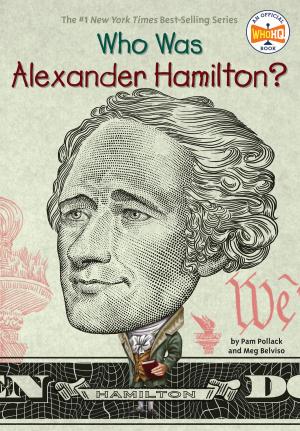 Cover of the book Who Was Alexander Hamilton? by Rachelle Delaney, Gerald Guerlais