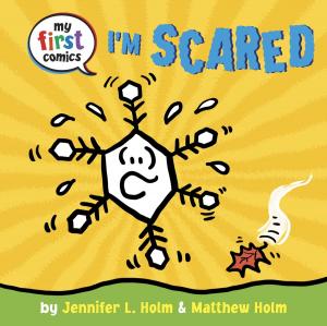 Cover of the book I'm Scared (My First Comics) by Carys Bray