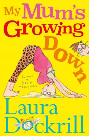 Book cover of My Mum's Growing Down