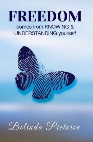 Book cover of Freedom - Comes from Knowing and Understanding Yourself