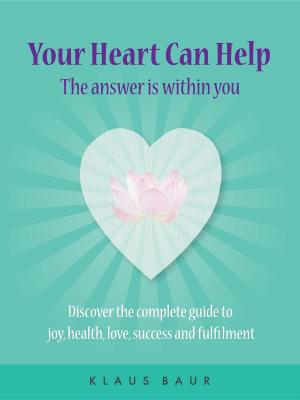 Cover of the book Your Heart Can Help - The Answer Is Within You by Shaquanda D Stephenson