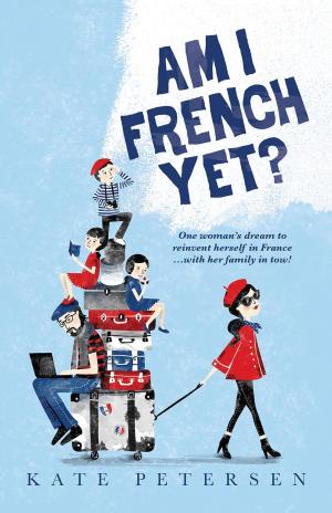 Cover of the book Am I French Yet by Susanne Alleyn