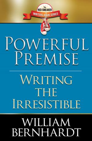 Book cover of Powerful Premise: Writing the Irresistible