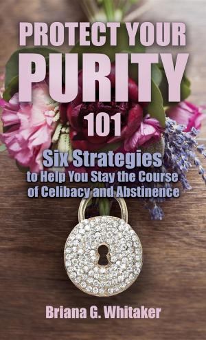 Cover of the book Protect Your Purity 101 by William Hemsworth