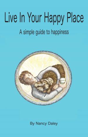 Cover of the book Live In Your Happy Place by Vivian Orgel