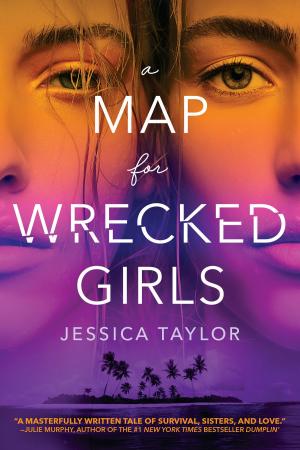 Cover of the book A Map for Wrecked Girls by Lisa Campbell Ernst