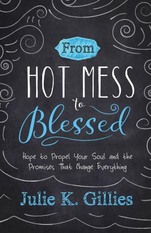 Cover of the book From Hot Mess to Blessed by Tony Evans