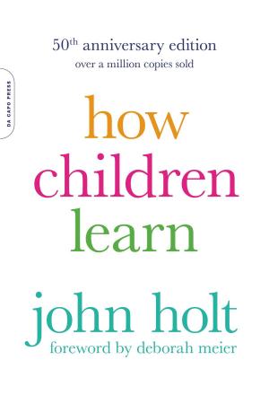 Cover of the book How Children Learn, 50th anniversary edition by Nick Caruso, Dani Rabaiotti