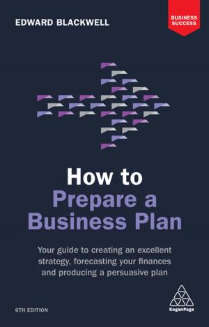 Cover of the book How to Prepare a Business Plan by Nigel Clark, Ben Kent, Alastair Beddow, Adrian Furner
