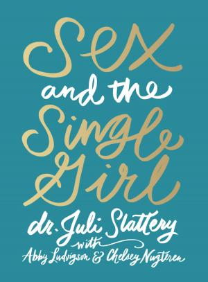 Cover of the book Sex and the Single Girl by A. W. Tozer