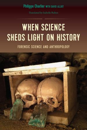 Cover of the book When Science Sheds Light on History by Ronald D. Lankford