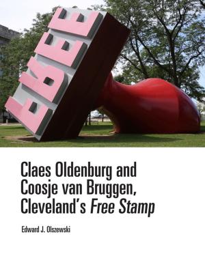 Cover of the book Claes Oldenburg and Coosje van Bruggen, Cleveland’s Free Stamp by Dan Gearino